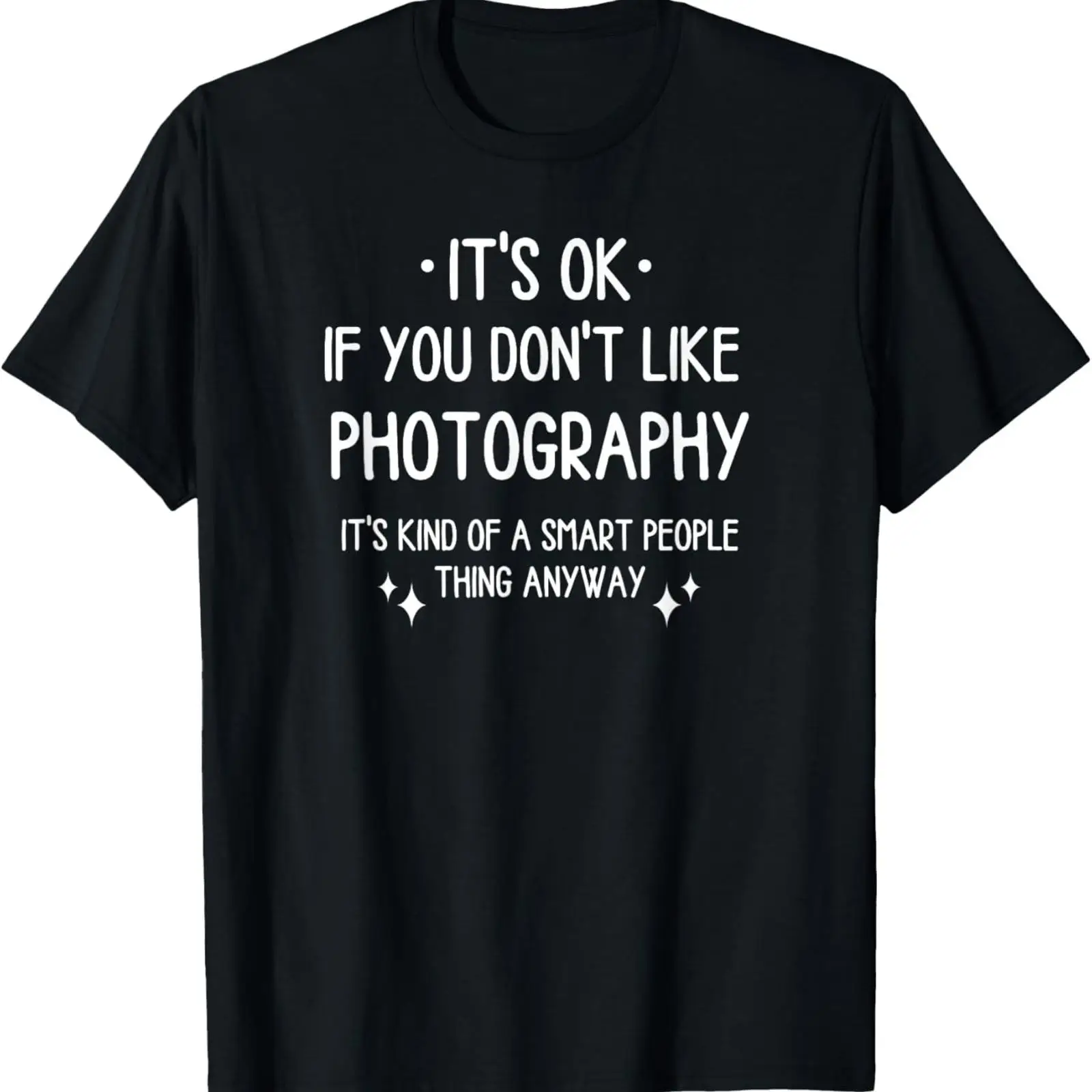 Photography Quotes - Camiseta com Frase Engraçada de Fotógrafo,